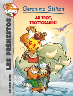 Les préhistos. Vol. 4. Au trot, trottosaure !