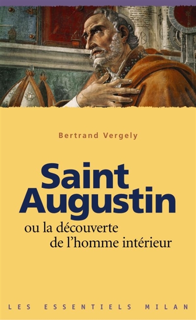 Saint Augustin ou La découverte de l'homme intérieur