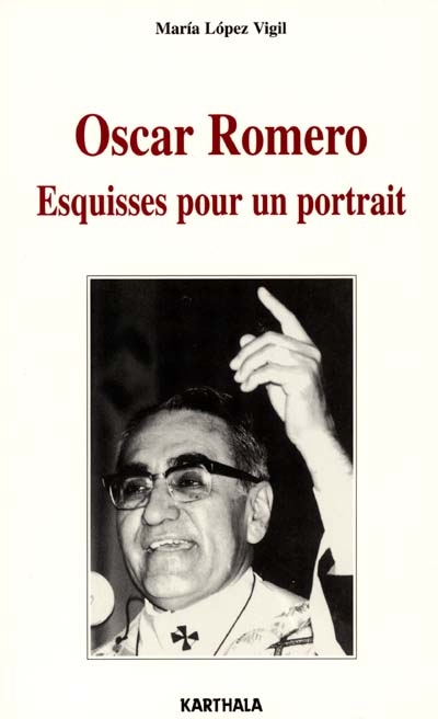 Oscar Romero : esquisses pour un portrait