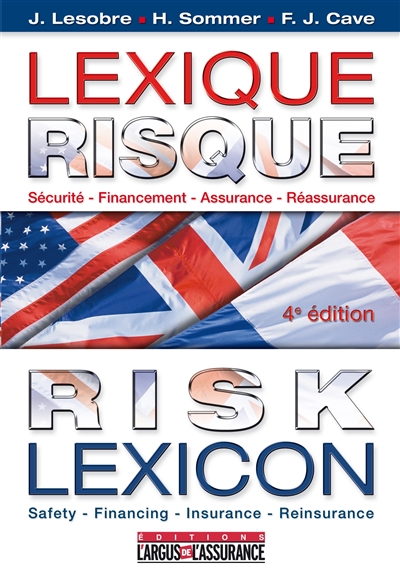 lexique risque : sécurité, financement, assurance, réassurance. risk lexicon : safety, financing, insurance, reinsurance