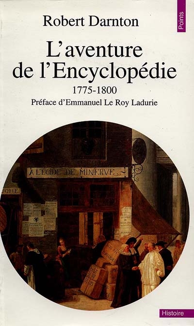 L'aventure de l'Encyclopédie : 1775-1800 : un best-seller au siècle des Lumières