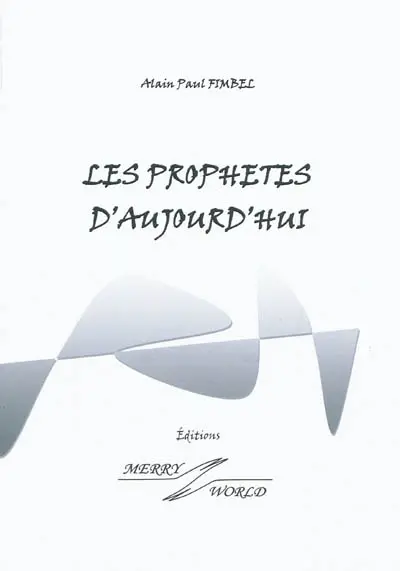 Les prophètes d'aujourd'hui