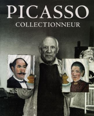 Picasso collectionneur : exposition, Kunsthalle der Hypo-Kulturstiftung, Munich, 30 avr.-16 août 1998