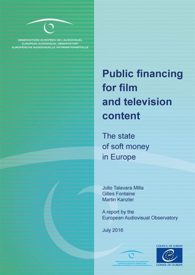 Public financing for film and television content : the state Soft money in Europe