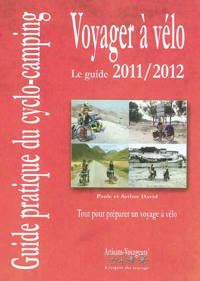 Voyager à vélo : guide pratique du cyclo-camping, 2011-2012
