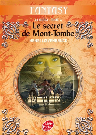 La Moïra. Vol. 4. Le secret de Mont-Tombe