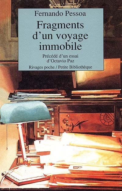 Fragments d'un voyage immobile. Un inconnu de lui-même, Fernando Pessoa