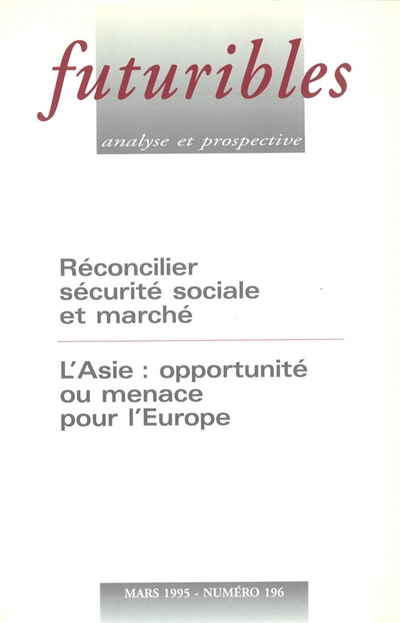 Futuribles 196, mars 1995. Réconcilier sécurité sociale et marché : L'Asie : opportunité ou menace pour l'Europe