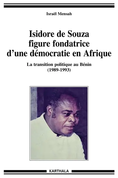 Isidore de Souza, figure fondatrice d'une démocratie en Afrique : la transition politique au Bénin (1989-1993)
