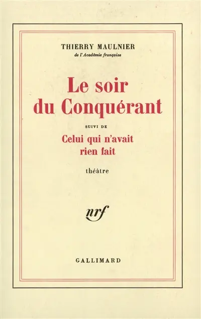 Le Soir du conquérant. Celui qui n'avait rien fait