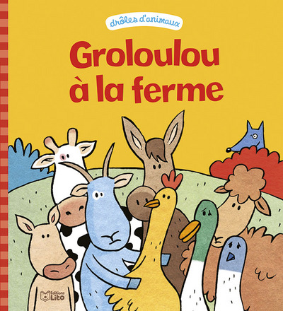 Grosloulou à la ferme