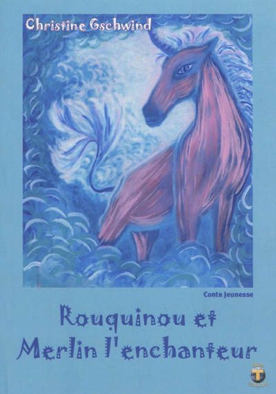 Rouquinou et Merlin l'enchanteur : conte fantastique enfants