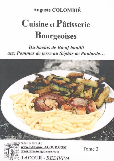 Nouvelle encyclopédie culinaire : cuisine et pâtisserie bourgeoises, conserves de ménage. Vol. 3. Du hachis de boeuf bouilli aux pommes de terre au séphir de poularde