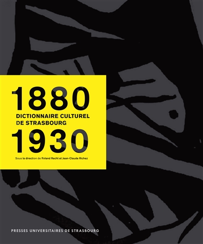 1880-1930 : dictionnaire culturel de Strasbourg