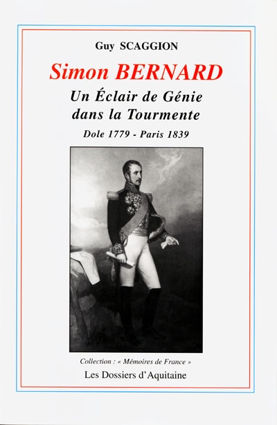 Simon Bernard : un éclair de génie dans la tourmente, Dole 1779-Paris 1839