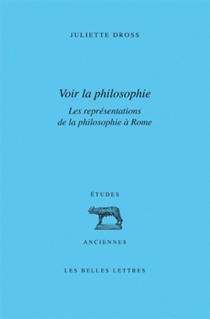 Voir la philosophie : les représentations de la philosophie à Rome : rhétorique et philosophie de Cicéron à Marc Aurèle
