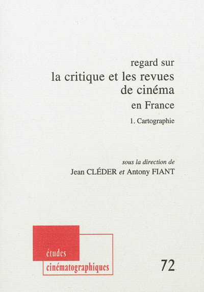 Regard sur la critique et les revues de cinéma en France. Vol. 1. Cartographie