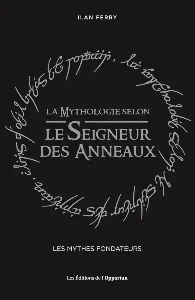La mythologie selon Le seigneur des anneaux : les mythes fondateurs