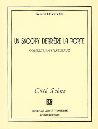 Un Snoopy derrière la porte : comédie en 8 tableaux