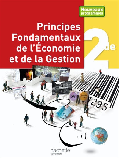 Principes fondamentaux de l'économie et de la gestion 2de : livre de l'élève