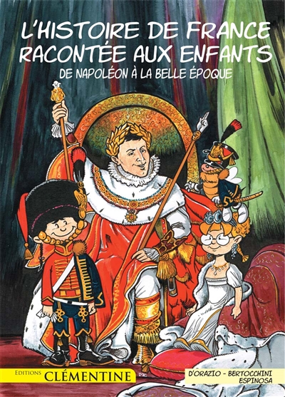 L'histoire de France racontée aux enfants. Vol. 5. De Napoléon à la Belle Epoque