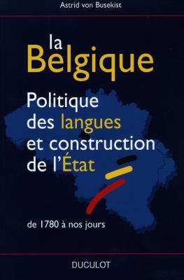 La Belgique : politique des langues et construction de l'Etat, de 1780 à nos jours