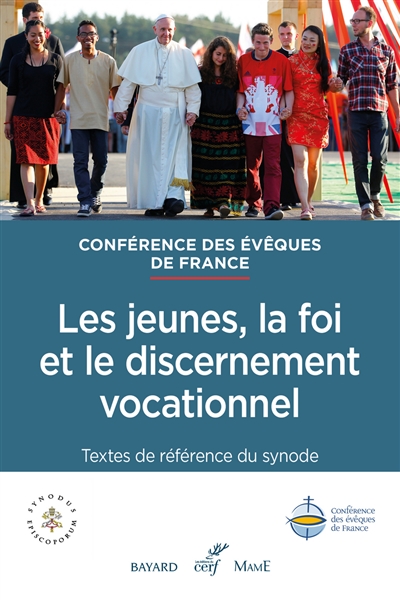 Les jeunes, la foi et le discernement vocationnel : textes de référence du synode