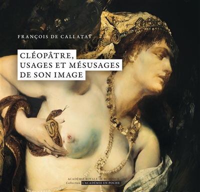 Cléopâtre, usages et mésusages de son image