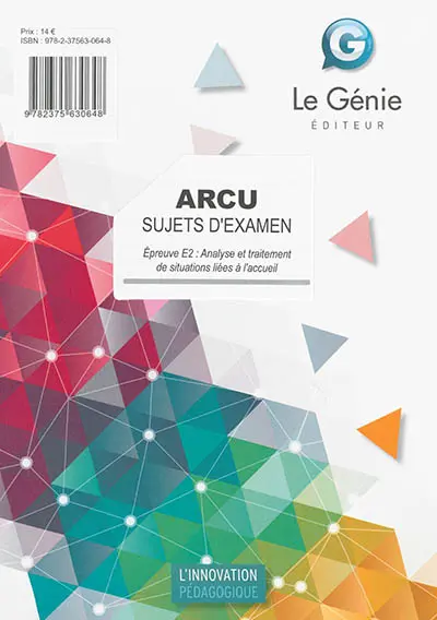 ARCU : sujets d'examens : épreuve E2, analyse et traitement de situations liées à l'accueil