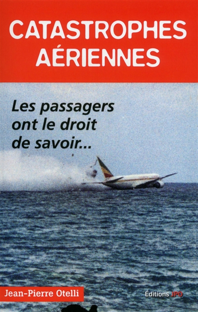 Catastrophes aériennes : les passagers ont le droit de savoir...