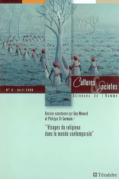 Cultures & sociétés, n° 6. Visages du religieux dans le monde contemporain