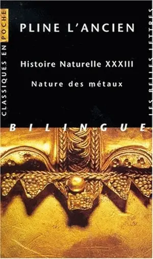 Nature des métaux précieux : Histoire naturelle XXXIII