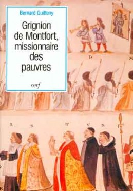 Grignion de Montfort, missionnaire des pauvres : 1673-1716