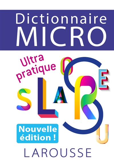 Dictionnaire micro Larousse : ultra pratique