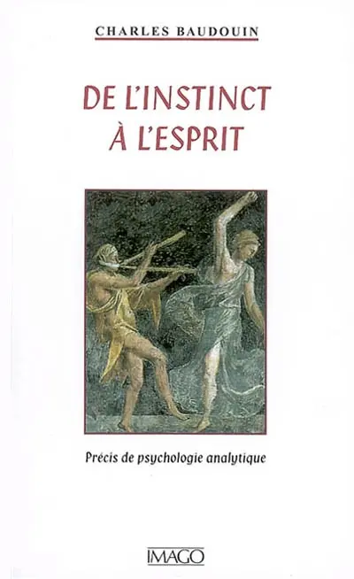 De l'instinct à l'esprit : précis de psychologie analytique