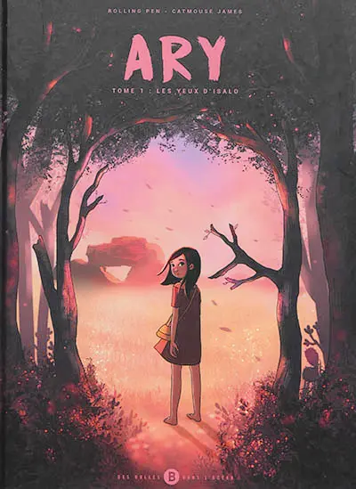 Ary. Vol. 1. Les yeux d'Isalo