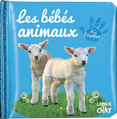 Les bébés animaux : à toucher