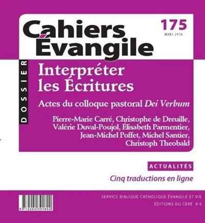 Cahiers Evangile, n° 175. Interpréter les Ecritures : actes du Colloque pastoral Dei Verbum, Collège des Bernardins (Paris), 9-10 octobre 2015