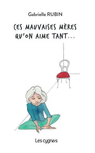 Ces mauvaises mères qu'on aime tant...