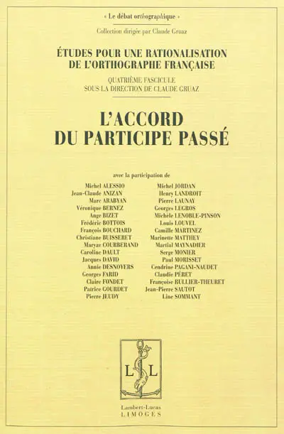 Etudes pour une rationalisation de l'orthographe française. Vol. 4. L'accord du participe passé