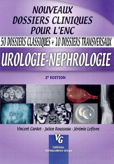 Urologie-néphrologie : 50 dossiers classiques + 10 dossiers transversaux