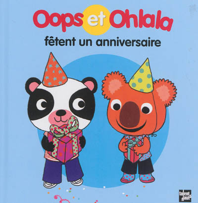 La petite vie de Oops et Ohlala. Oops et Ohlala fêtent un anniversaire