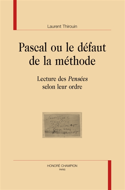 Pascal ou Le défaut de la méthode : lecture des Pensées selon leur ordre