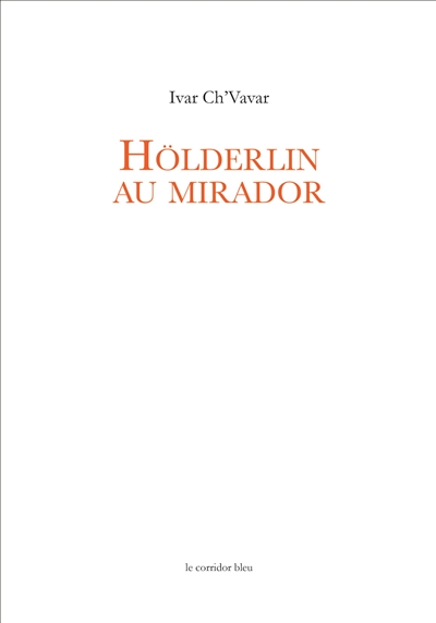 Hölderlin au mirador : poème en vers arithmonyme de onze