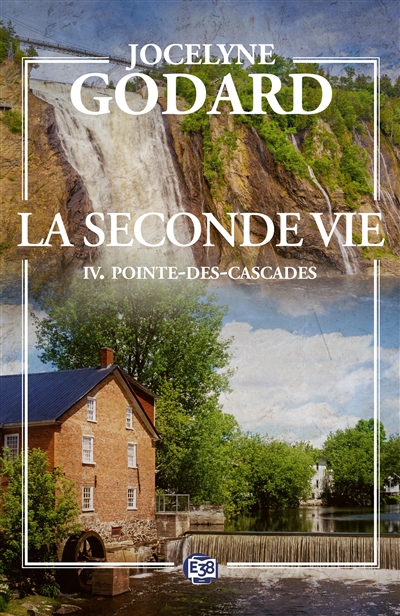 La seconde vie. Vol. 4. Pointe-des-Cascades