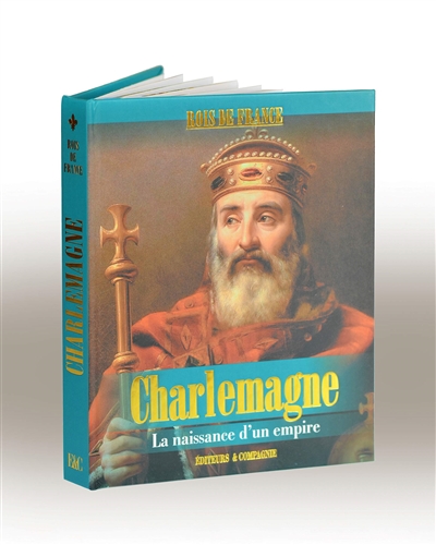Charlemagne : la naissance d'un Empire