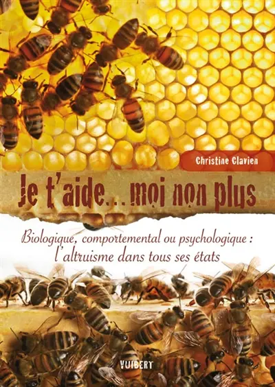 Je t'aide... moi non plus : biologique, comportemental ou psychologique : l'altruisme dans tous ses états
