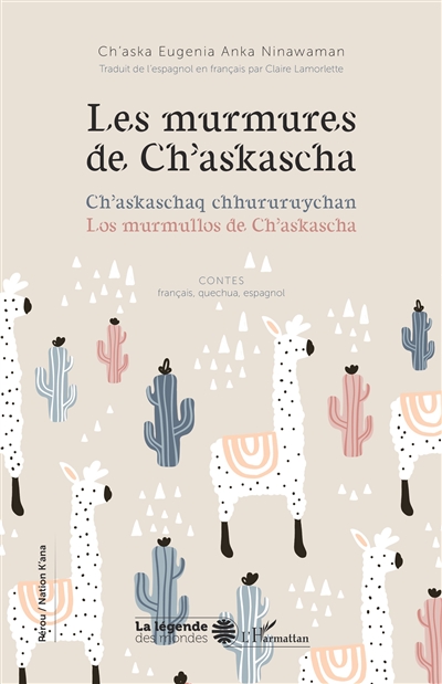 Les murmures de Ch'askascha. Ch'askaschaq chhururuychan. Los murmullos de Ch'askascha