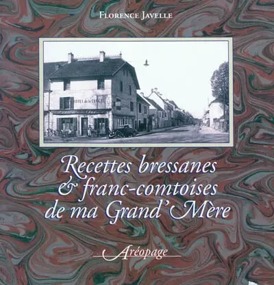 Recettes bressanes & franc-comtoises de ma grand-mère