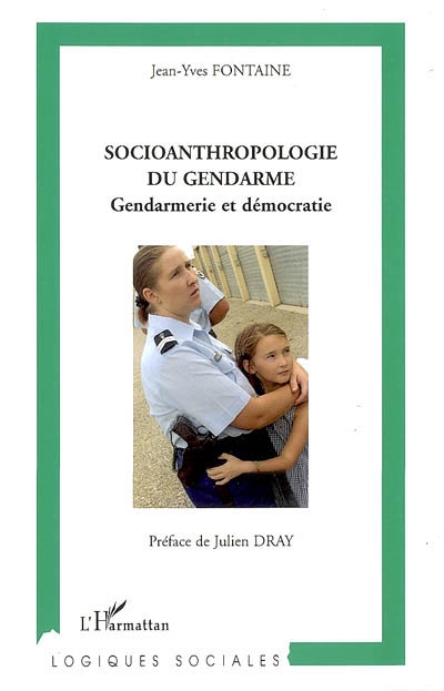 Socio-anthropologie du gendarme : gendarmerie et démocratie